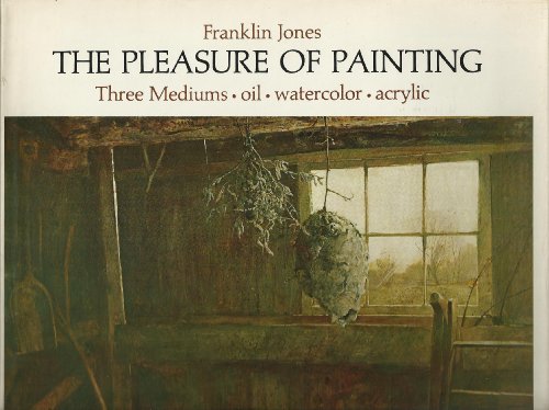 The Pleasure of Painting Three Mediums: Oil, Watercolor, Acrylic