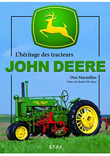 L Heritage Des Tracteurs John Deere Macmillan Don 9782726894378 Amazon Com Books