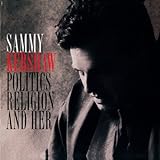 Sammy Kershaw Album: «Politics, Religion And Her» (Front side)