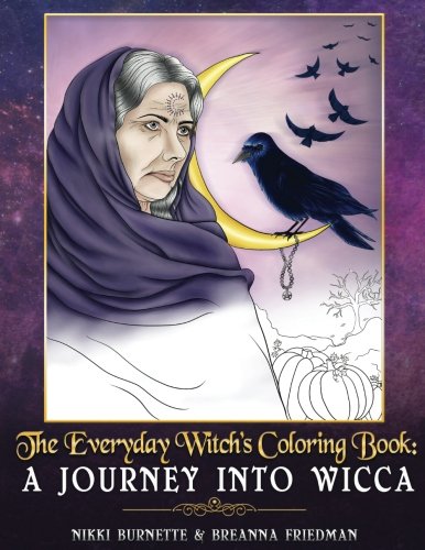 The Everyday Witch's Coloring Book: A Journey into Wicca by Nikki Burnette, BreAnna Friedman