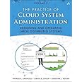 Practice of Cloud System Administration, The: DevOps and SRE Practices for Web Services, Volume 2
