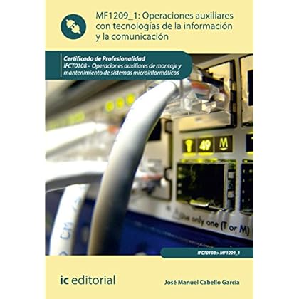 Operaciones auxiliares con Tecnologías de la Información y la Comunicación. IFCT0108 Operaciones auxiliares con Tecnologías de la Información y la Comunicación. IFCT0108
