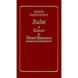 George Washington's Rules of Civility & Decent Behavior in Company and Conversation (Little Books of Wisdom)