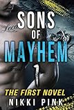 Sons of Mayhem 1: The First Nove... - Nikki Pink