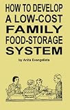 How to Develop a Low-Cost Family Food-Storage System