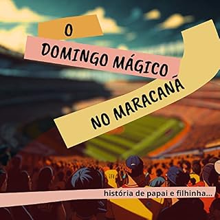 Livro O Domingo Mágico no Maracanã: uma história de papai e filhinha