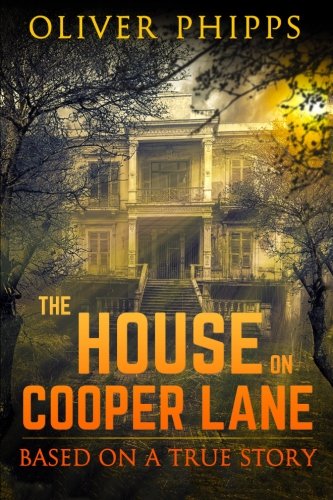 The House on Cooper Lane: Based on a True Story