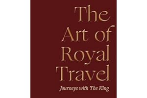 The Art of Royal Travel: Journeys with The King