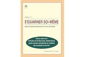 S��examiner soi?m��me (Self-Confrontation: French): Manuel d��approfondissement de la vie de disciple (A Manual for In-Depth Bib