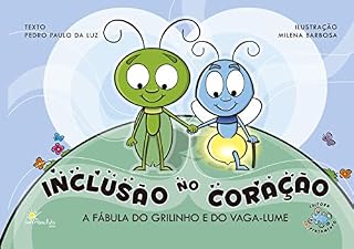 Livro Inclusão no Coração - A fábula do grilinho e do vaga-lume