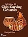 A Guide to Chip-Carving Gourds