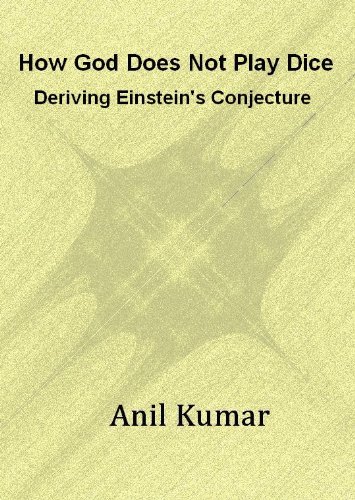 How God Does Not Play Dice: Deriving Einstein's Conjecture