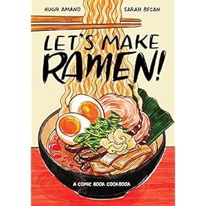Let’s Make Ramen!: A Comic Book Cookbook