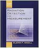 Radiation Detection and Measurement 4th edition by Knoll, Glenn F. (2010) Hardcover