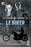 Le Biker (Les Hommes de l'Ombre t. 2) (French Edition) by Rain Carrington, Virginie Wernert