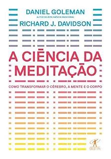 Livro A ciência da meditação: Como transformar o cérebro, a mente e o corpo