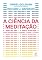 Livro A ciência da meditação: Como transformar o cérebro, a mente e o corpo