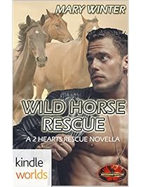 Brotherhood Protectors: Wild Horse Rescue (Kindle Worlds Novella) (2 Hearts Rescue South)