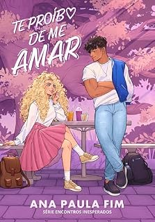 Livro Te proíbo de me amar (Encontros Inesperados)