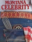 Montana Celebrity Cookbook by 