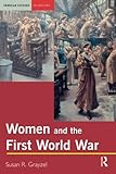 Women and the First World War by Susan R. Grayzel