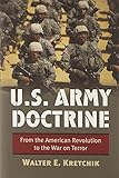 U.S. Army Doctrine: From the American Revolution to the War on Terror (Modern War Studies (Hardcover by Walter E. Kretchik