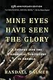 Mine Eyes Have Seen the Glory: A Journey into the Evangelical Subculture in America, 25th Anniversary Edition