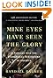 Mine Eyes Have Seen the Glory: A Journey into the Evangelical Subculture in America, 25th Anniversary Edition