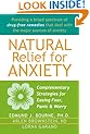 Natural Relief for Anxiety: Complementary Strategies for Easing Fear, Panic, and Worry