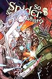 So I'm a Spider, So What?, Vol. 7 (light novel) (So I'm a Spider, So What? (light novel)) by