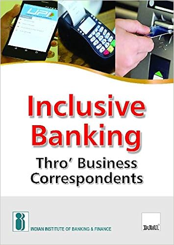 Inclusive Banking Thro' Business Correspondents - by Indian Institute of Banking & Finance