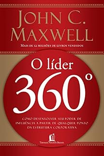 Livro O Líder 360º: Como desenvolver seu poder de influência a partir de qualquer ponto da estrutura corporativa
