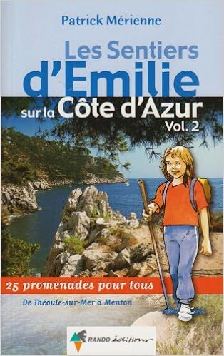 Amazon Fr Les Sentiers D Emilie Sur La Cote D Azur Volume 2 25 Promenades Tres Faciles De Theoule Sur Mer A Menton Merienne Patrick Livres Amazon Fr Les Sentiers D Emilie Sur La Cote D Azur Volume 2 25 Promenades Tres Faciles De Theoule Sur Mer A Menton Merienne Patrick Livres