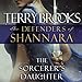 The Sorcerer's Daughter: The Defenders of Shannara by