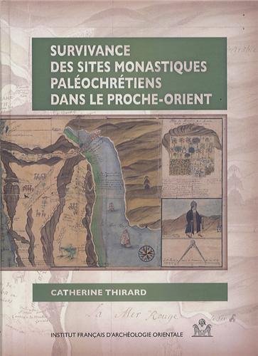 Survivance des sites monastiques paléochrétiens dans le Proche-Orient