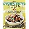 The Gluten-Free Vegan: 150 Delicious Gluten-Free, Animal-Free Recipes