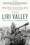 The Liri Valley: Canada's World War II Breakthrough to Rome