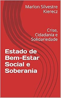 Livro Estado de Bem-Estar Social e Soberania: Crise, Cidadania e Solidariedade