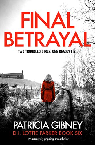 Final Betrayal: An absolutely gripping crime thriller (Detective Lottie Parker Book 6) - //medicalbooks.filipinodoctors.org
