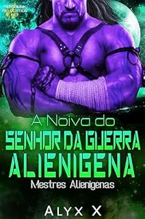 Livro A Noiva do Senhor da Guerra Alienígena (Mestres Alienígenas Livro 1)