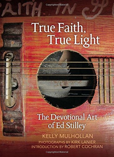 Download True Faith, True Light: The Devotional Art of Ed Stilley (The Arkansas Character)