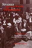 Sparks from the Anvil of Oppression: Philadelphia's African Methodists and Southern Migrants, 1890-1 by Robert Gregg