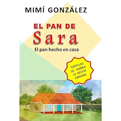 EL PAN DE SARA: El Pan Hecho en Casa EL PAN DE SARA: El Pan Hecho en Casa