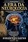 Livro A ERA DA NEUROLOGIA: A Jornada Histórica da Ciência que Reescreveu a Compreensão da Mente Humana Subtítulo Dos experimentos antigos às descobertas modernas ... memória, consciência, emoções e doença