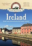 Ireland: Small-town Itineraries for the Foodie Traveler by Matt Walker, Zeneba Bowers