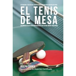Las mejores recetas de comidas para generar masa muscular para el tenis de mesa: Las comidas de alto valor proteico hacen que sea mas rapido y mas fue