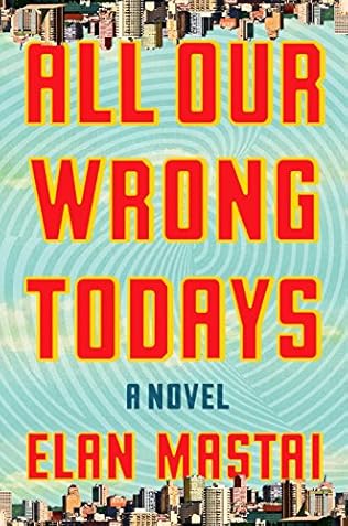 All Our Wrong Todays