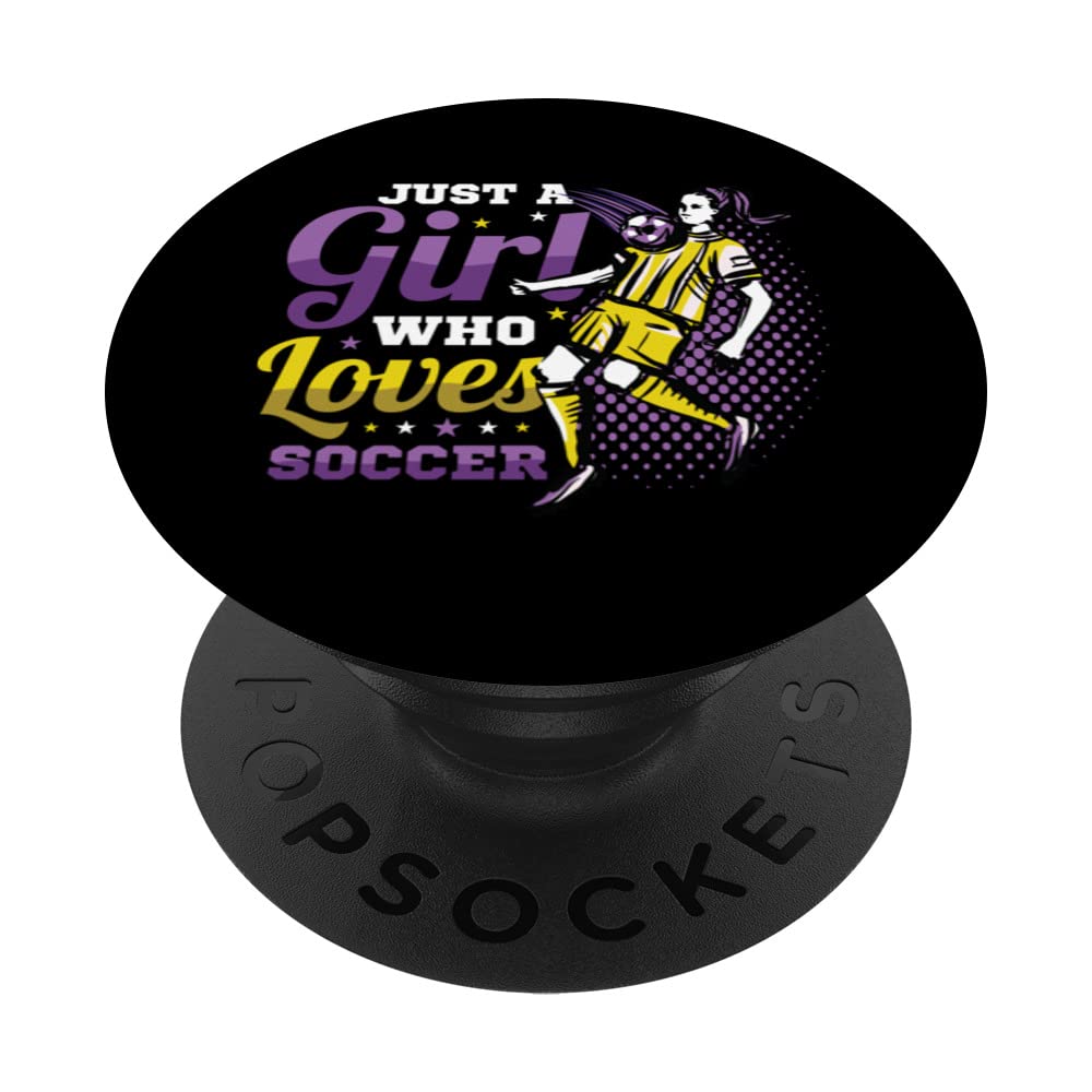Just A Girl Who Loves Soccer Womens Soccer PopSockets Swappable PopGrip