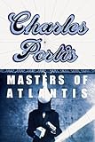 Masters of Atlantis by Charles Portis (2000-03-01)