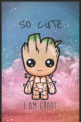 So Cute I Am Groot: themed notebook, perfect for Journal, Doodling, Sketching and Notes